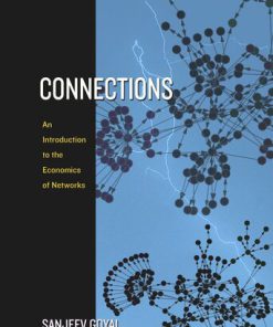 Connections An Introduction to the Economics of Networks Sanjeev Goyal