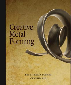 Creative Metal Forming 1st Edition by Betty Helen Longhi, Cynthia Eid 1929565496 9781929565498