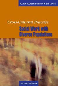 Cross Cultural Practice Second Edition Social Work with Diverse Populations Karen Harper-Dorton
