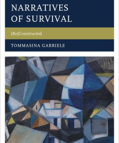 Dacia Maraini s Narratives of Survival Re Constructed The Fairleigh Dickinson University Press Series in Italian Studies 2016th Edition Tommasina Gabriele