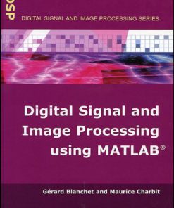 Digital Signal and Image Processing Using MATLAB Gérard Blanchet