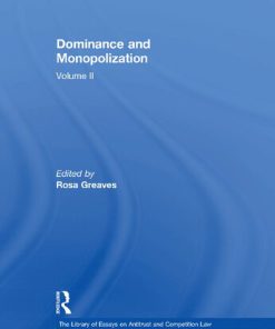 Dominance and Monopolization Volume II 1st Edition by Rosa Greaves 0754629104 9780754629108