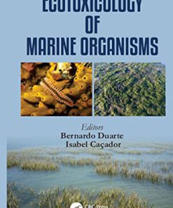 Ecotoxicology of Marine Organisms 1st Edition Bernardo Duarte (Ed)