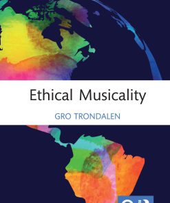 ETHICAL MUSICALITY 1st Edition Gro Trondalen