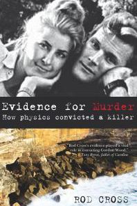 Evidence for Murder How Physics Convicted a Killer 1st Edition by Rod Cross 9781742231082 174223108X