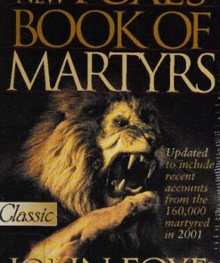Foxe's Book of Martyrs Pure Gold Classics 1st Edition by John Foxe, Harold Chadwick 0882708759 9780882708751