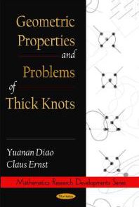 Geometric Properties and Problems of Thick Knots 1st Edition by Yuanan Diao, Claus Ernst 1607410702 978-1607410706