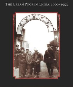 Guilty of Indigence The Urban Poor in China 1900 1953 1st Edition by Janet Chen 9781400839988 140083998X
