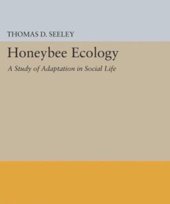 Honeybee Ecology A Study of Adaptation in Social Life Thomas D. Seeley