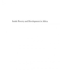 Inside Poverty and Development in Africa Critical Reflections on Pro Poor Policies 1st Edition by Marcel Rutten, Andre Leliveld, Dick Foeken ISBN 9047442660 9789047442660