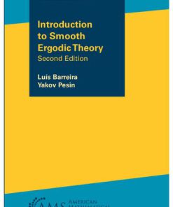 Introduction to Smooth Ergodic Theory 2nd Edition by Luís Barreira, Yakov Pesin 9781470476625 1470476622