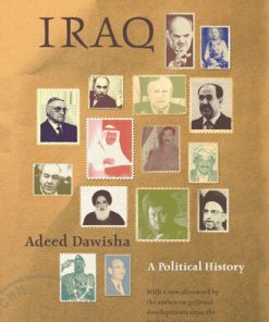 Iraq A Political History from Independence to Occupation 1st edition by Adeed Dawisha ISBN 0691149941  978-0691149943