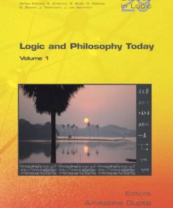 Logic and Philosophy Today 1st Edition Amitabha Gupta