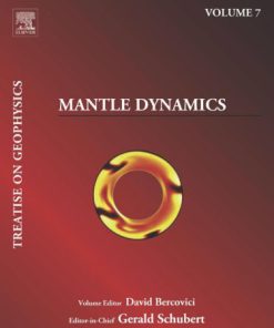 Mantle Dynamics Treatise on Geophysics 1st Edition by David Bercovici ISBN 0444534563 9780444534569