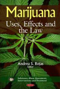 Marijuana Uses Effects and the Law Uses Effects and the Law 1st Edition Andrea S. Rojas