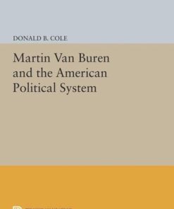 Martin van Buren and the American Political System Donald B. Cole