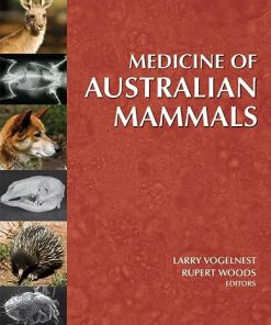 Medicine of Australian Mammals Larry Vogelnest