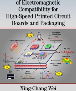 Modeling and Design of Electromagnetic Compatibility for High speed Printed Circuit Boards and Packaging 1st Edition Xing-Chang Wei