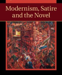 Modernism Satire and the Novel 1st Edition Jonathan Greenberg