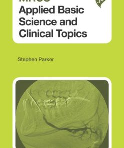 MRCS Applied Basic Science and Clinical Topics 1st Edition Steve Parker