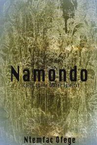 Namondo Child of the Water Spirits 1st Edition by Ntemfac Ofege 9956615595 9789956615599