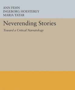 Neverending Stories Toward a Critical Narratology Ann Fehn (Editor)