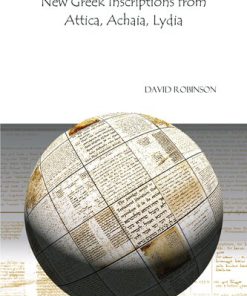New Greek Inscriptions from Attica Achaia Lydia Analecta Gorgiana 1st Edition David Robinson