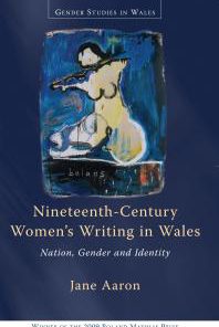 Nineteenth Century Women's Writing in Wales Nation Gender Identity 2nd Edition by Jane Aaron 9780708322871 0708322875
