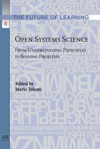 Open Systems Science From Understanding Principles to Solving Problems 1st Edition by Mario Tokoro 1607504685 978-1607504689