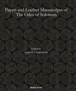 Papyri and Leather Manuscripts of the Odes of Solomon English and Greek Edition James H. Charlesworth