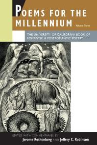 Poems for the Millennium Volume Three The University of California Book of Romantic and Postromantic Poetry 1st Edition Jerome Rothenberg