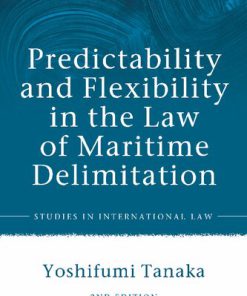 Predictability and Flexibility in the Law of Maritime Delimitation 2nd Edition by Yoshifumi Tanaka 1509912118 9781509912117