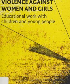 Preventing Violence against Women and Girls Educational Work with Children and Young People 1st Edition Jane Ellis (Editor)