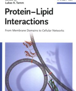 Protein Lipid Interactions From Membrane Domains to Cellular Networks 1st Edition by Lukas K Tamm ISBN 3527311513 9783527311514