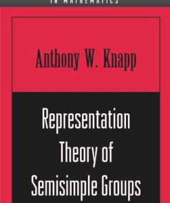 Representation Theory of Semisimple Groups An Overview Based on Examples 1st Edition by Anthony Knapp 1400883970 9781400883974