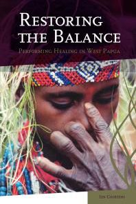 Restoring the Balance Performing Healing in West Papua 1st Edition by Ien Courtens 9004253904 9789004253902