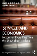 Seinfeld and Economics Lessons on Everything from the Show about Nothing 1st Edition Linda S. Ghent