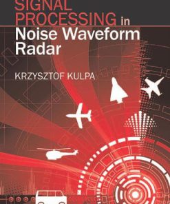 Signal Processing in Noise Waveform Radar 1st Edition Krzysztof Kulpa