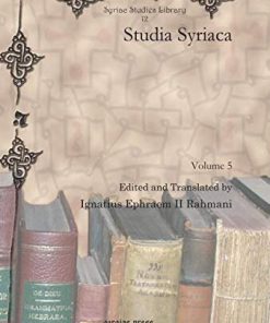 Studia Syriaca Vol 5 Syriac Studies Library English and Syriac Edition Ignatius Ephrem Ii R