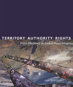 Territory Authority Rights From Medieval to Global Assemblages Saskia Sassen