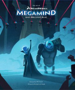 The Art of DreamWorks Megamind Bad Brilliant Blue Richard Von Busack