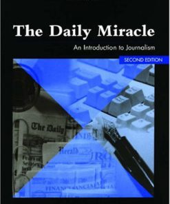 The Daily Miracle An Introduction to Journalism 2nd Edition by David Conley 9780195513745 0195513746