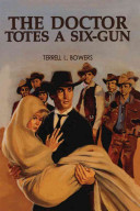 The Doctor Totes a Six Gun 1st Edition by Terrell Bowers 1477836195 9781477836194