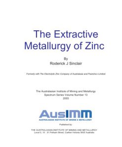 The Extractive Metallurgy of Zinc 1st Edition Roderick J. Sinclair
