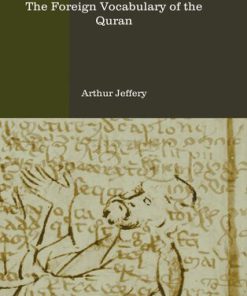 The Foreign Vocabulary of the Quran 1st Edition Arthur Jeffery