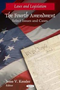 The Fourth Amendment Select Issues and Cases Select Issues and Cases 1st Edition Jesse V. Kessler