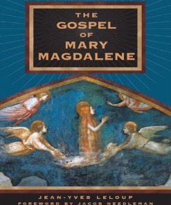 The Gospel of Mary Magdalene 2014th Edition Jean-Yves Leloup