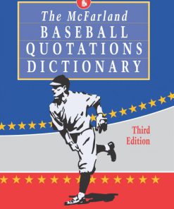 The McFarland Baseball Quotations Dictionary 3rd Edition by David H Nathan ISBN 0786484691 9780786484690