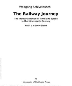 The Railway Journey the industrialization of time and space in the 19th century 2014th Edition Wolfgang Schivelbusch