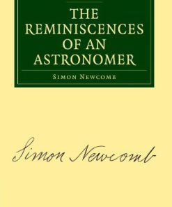 The Reminiscences of an Astronomer 1st edition by Simon Newcomb ISBN 178166921X 9781781669211